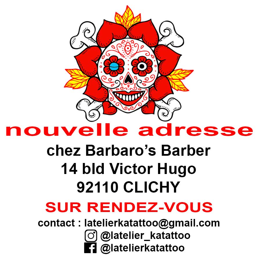 Nouvelle adresse de l'atelier Katattoo 14 boulevard Victor Hugo 92110 Clichy